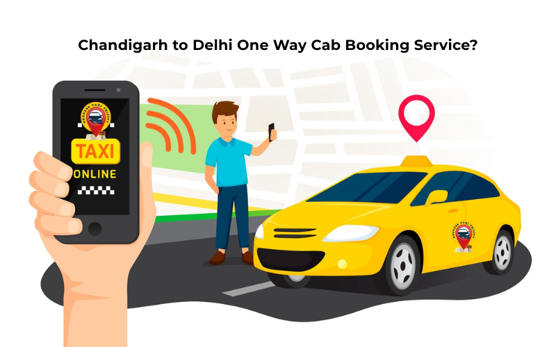 Chandigarh to Delhi One Way Cab Booking Service?